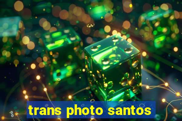 trans photo santos